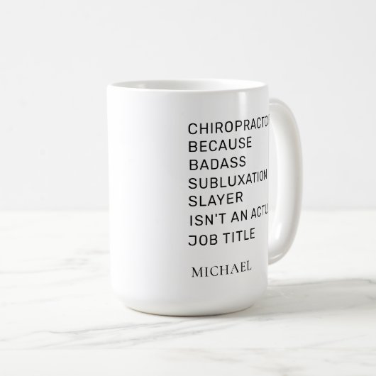 Chiropraktor durch Subluxation Slayer Custom Kaffeetasse (VorderseiteRechts)