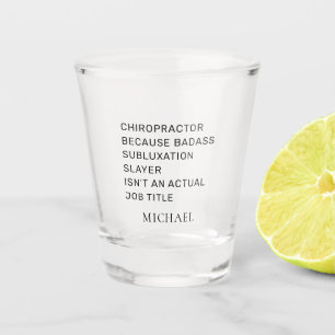 Chiropraktor durch Subluxation Slayer Custom Schnapsglas