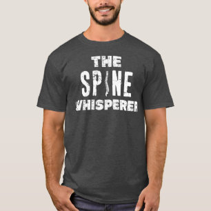 Chiropraktor Funny der Wirbelsäulenflüster gestört T-Shirt