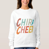 Chirpschrei Sweatshirt (Vorderseite)