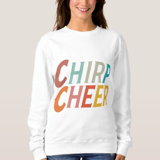 Chirpschrei Sweatshirt (Vorderseite)