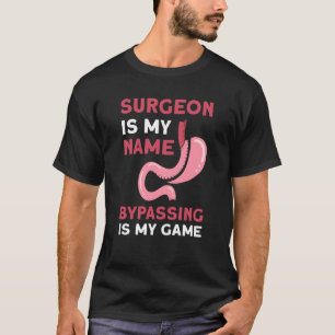 Chirurg ist mein Name Umgehung ist mein Spiel Gast T-Shirt