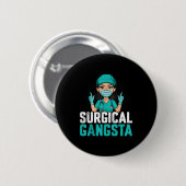 Chirurgischer Gangsta-Chirurgietechniker Technolog Button (Vorne & Hinten)