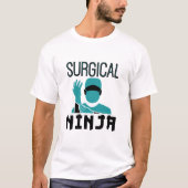 Chirurgischer Ninja Scrub Tech Technologe T-Shirt (Vorderseite)
