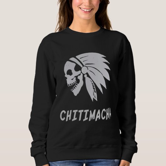 Chitimacha Native American Indian Tradition Respec Sweatshirt (Vorderseite)