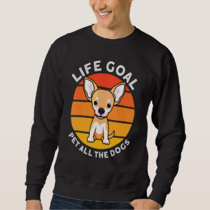 Chiuahaha Hundeszubehör zum Leben Goal Pet alles t Sweatshirt