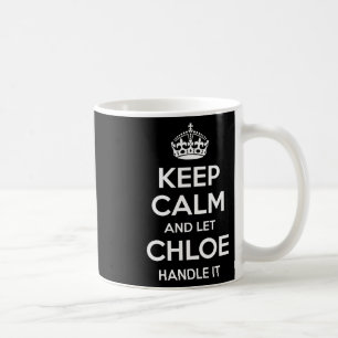 Chloe Behielt Calm Personalisiert Name Funny Birth Kaffeetasse