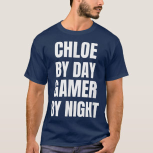 Chloe by Day Gamer by Night T - Shirt