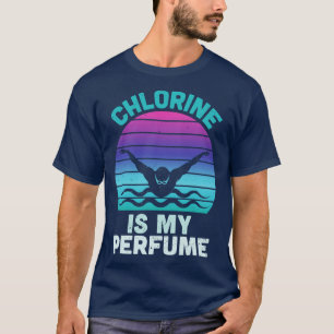 Chlor ist mein Parfüm Funny Swim Schwimmen T-Shirt