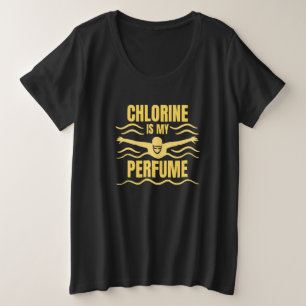 Chlor ist mein Parfüm Schwimmen 1 Große Größe T-Shirt