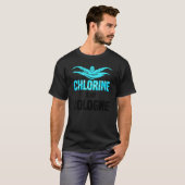 Chlorine Is My Cologne Swimming Swim Swimmer T-Shirt (Vorne ganz)