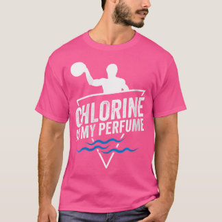 Chlorweibchen ist mein Parfüm I Wasserpolo T-Shirt