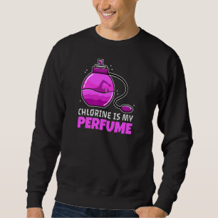 Chlorweibchen ist mein Parfüm Sweatshirt