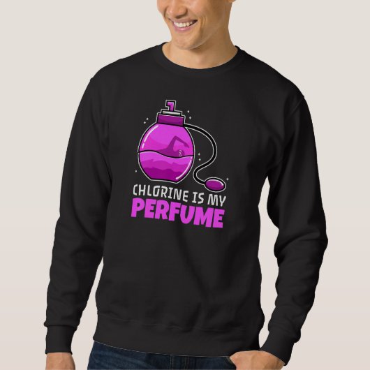 Chlorweibchen ist mein Parfüm Sweatshirt (Vorderseite)