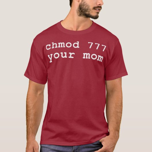Chmod 777 Ihre Mama Linu Enthusiast T-Shirt (Vorderseite)