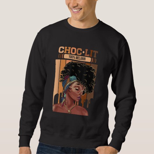 Choc Lit 100 Melanin Dripping Afro Women Sweatshirt (Vorderseite)