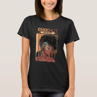 Choc Lit 100 Melanin Dripping Afro Women T-Shirt