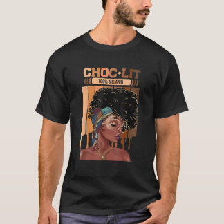 Choc Lit 100 Melanin Dripping Afro Women T-Shirt