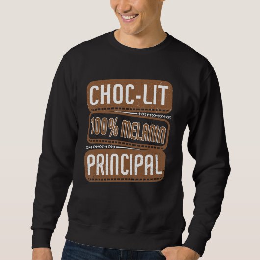 Choc-lit 100 Melanin Principal Proud Black History Sweatshirt (Vorderseite)