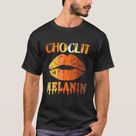 Choc Lit Lips Melanin Poppin Tropfen Kiss Lip T-Shirt (Vorderseite)