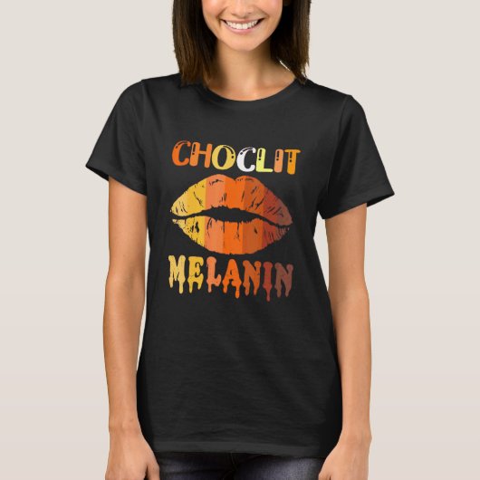 Choc Lit Lips Melanin Poppin Tropfen Kiss Lip T-Shirt (Vorderseite)
