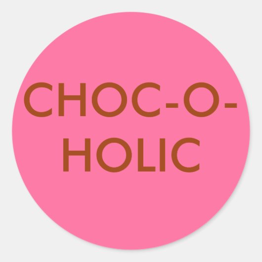 CHOC-O-HOLIC-Aufkleber Runder Aufkleber (Vorderseite)