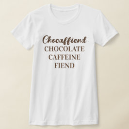 Chocaffiend Frauen Bella+Leinwand T - Shirt