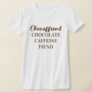 Chocaffiend Frauen Bella+Leinwand T - Shirt