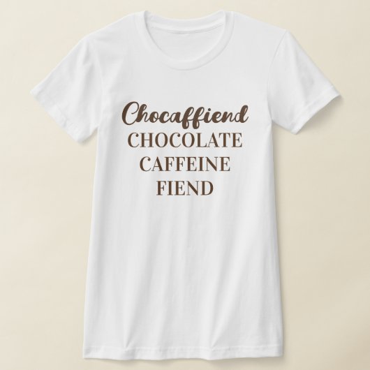 Chocaffiend Frauen Bella+Leinwand T - Shirt (Ablage )