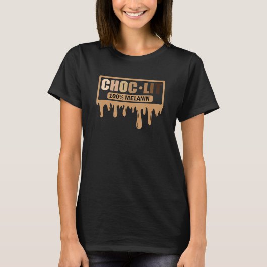 Choclit 100 Melanin Black Woman And Man Dripping 1 T-Shirt (Vorderseite)