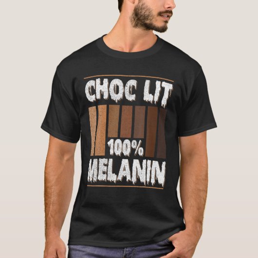 Choclit 100% Melanin T-Shirt (Vorderseite)