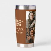 Choco-Late Everything Can Wait 4 Photo  Thermobecher (Rückseite)