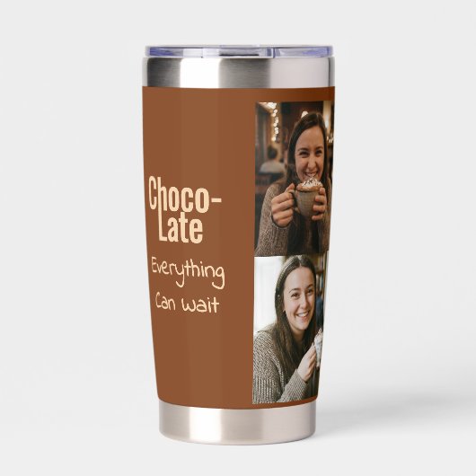 Choco-Late Everything Can Wait 4 Photo  Thermobecher (Vorderseite)
