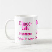 Choco-Late Take It Slow Personalized Mug Kaffeetasse (Links)
