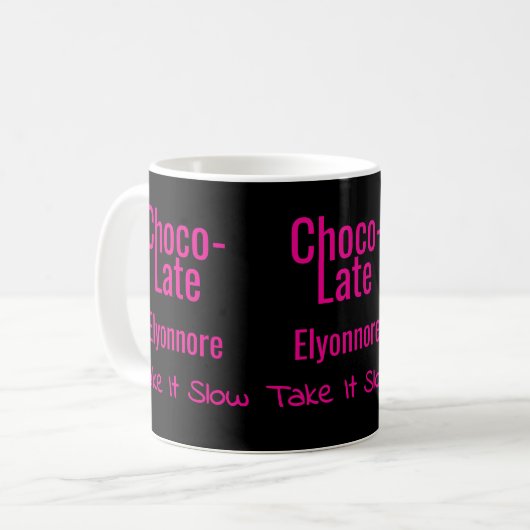 Choco-Late Take It Slow Personalized Mug Kaffeetasse (Vorderseite Links)
