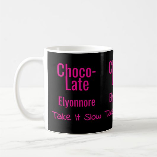 Choco-Late Take It Slow Personalized Mug Kaffeetasse (Links)