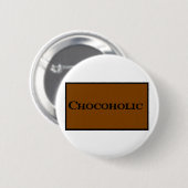 Chocoholic Aufflackern Button (Vorne & Hinten)