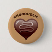 CHOCOHOLIC BUTTON (Vorderseite)