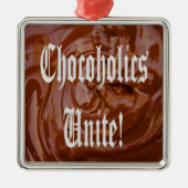 Chocoholics Unite Premium Square Ornament (Vorne)
