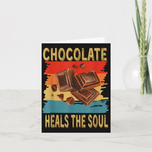 Chocolate Heals The Soul Funny Chocolate Lovers Re Karte (Vorderseite)