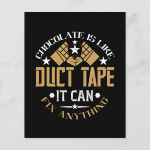 Chocolate Is Like Duct Tape It Can Fix Anything
