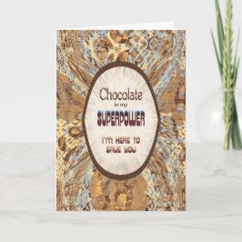 Chocolate Is My Superpower – Funny Encouragement Karte