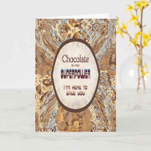 Chocolate Is My Superpower – Funny Encouragement Karte (Gelbe Blume)
