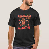 Chocolate Is My Valentine Women Men Couples Valent T-Shirt (Vorderseite)