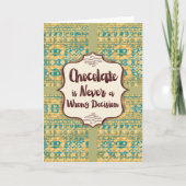 Chocolate Is Never a Wrong Decision Greeting Karte (Vorderseite)