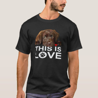 Chocolate Lab Das ist Liebe Hund Brauner Labrador T-Shirt