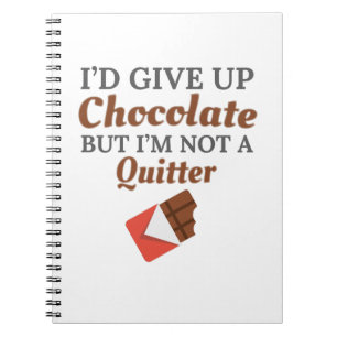 Chocolate Lover I von Give Up Chocolate But I'm No Notizblock