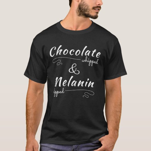 Chocolate Whipped & Melanin Dipped Black History M T-Shirt (Vorderseite)