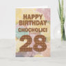 Chocololic 28. Geburtstagskarte