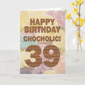Chocololic 39. Geburtstagkarte Karte (Gelbe Blume)